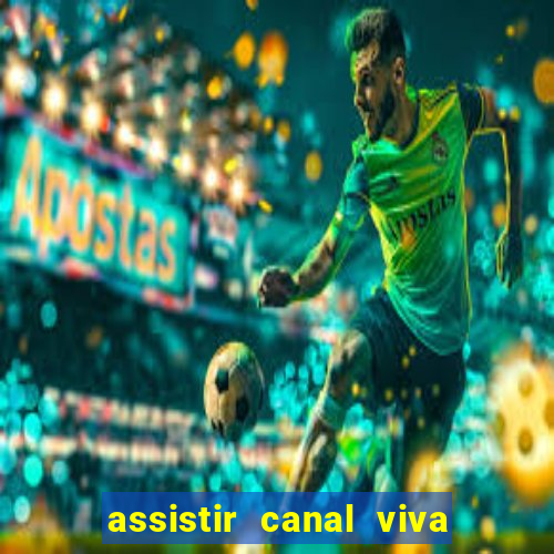 assistir canal viva online gratis